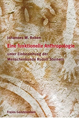 Rohen, Johannes W.. Eine funktionelle und spirituelle Anthropologie - unter Einbeziehung der Menschenkunde Rudolf Steiners. Freies Geistesleben GmbH, 2009.