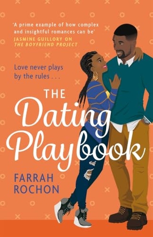 Rochon, Farrah. The Dating Playbook - A fake-date rom-com to steal your heart! 'A total knockout: funny, sexy, and full of heart'. Headline Publishing Group, 2021.