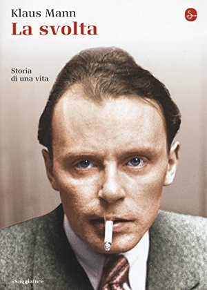 Mann, Klaus. La svolta. Storia di una vita. Il Saggiatore, 2016.