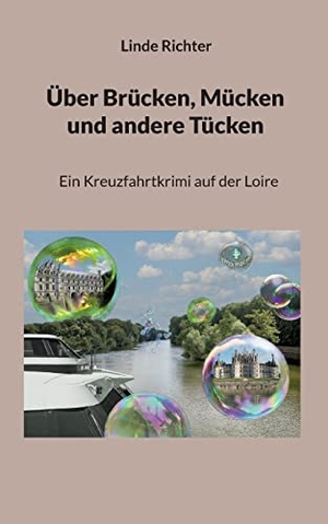 Richter, Linde. Über Brücken, Mücken und andere Tücken - Ein Kreuzfahrtkrimi auf der Loire. Books on Demand, 2022.