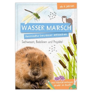 Activity Heft: Wasser Marsch - Heimische Gewässer entdecken - mit Rätseln, Malvorlagen und Bastelideen für Kinder ab 6 Jahren. Lingen, Helmut Verlag, 2025.