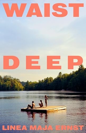 Ernst, Linea Maja. Waist Deep. Vintage Publishing, 2025.