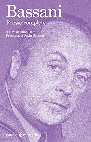 Bassani, Giorgio. Poesie complete. Feltrinelli, 2021.