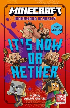 Huett, Caleb Zane / Mojang AB. Minecraft: It's Now or Nether. HarperCollins Publishers, 2025.