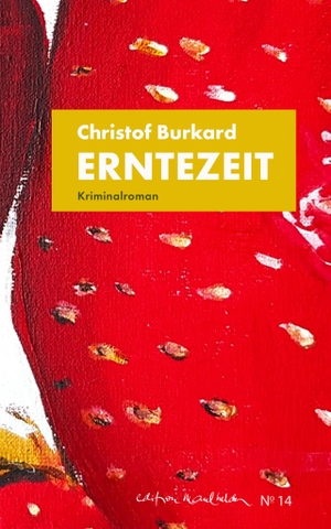 Burkard, Christof. Erntezeit - Kriminalroman. Edition Maulhelden, 2026.