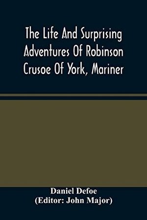 Defoe, Daniel. The Life And Surprising Adventures Of Robinson Crusoe Of York, Mariner. Alpha Editions, 2021.