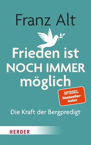 Alt, Franz. Frieden ist NOCH IMMER möglich - Die Kraft der Bergpredigt. Herder Verlag GmbH, 2022.