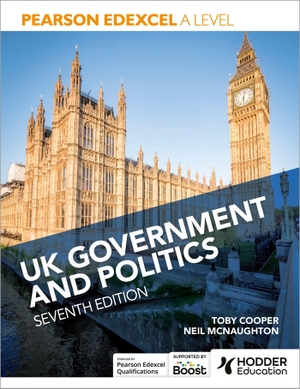 Mcnaughton, Neil / Toby Cooper. Pearson Edexcel A Level UK Government and Politics Seventh Edition. Cassell, 2024.