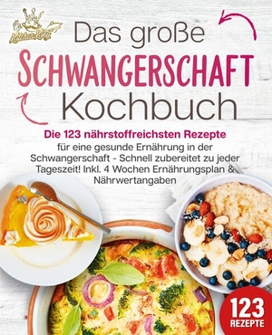 King, Kitchen. Schwangerschaft Kochbuch: Die 123 nährstoffreichsten Rezepte für eine gesunde Ernährung in der Schwangerschaft - Schnell zubereitet zu jeder Tageszeit! Inkl. 4 Wochen Ernährungsplan & Nährwertangaben. EoB, 2024.