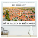 Ein Blick auf Mühlhausen in Thüringen (hochwertiger Premium Wandkalender 2024 DIN A2 quer), Kunstdruck in Hochglanz