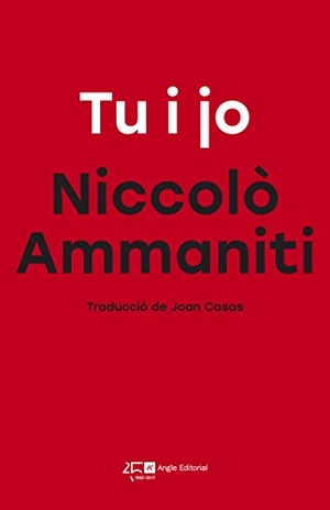 Casas, Joan / Niccolò Ammaniti. Tu i jo. Angle Editorial, 2017.