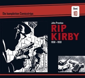 Prentice, John / Fred Dickenson. Rip Kirby: Die kompletten Comicstrips / Band 10 1958 - 1959. Bocola Verlag GmbH, 2020.