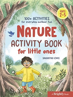 Lewis, Samantha. Nature Activity Book for Little Ones - 100+ Activities for Everyday Outdoor Fun. Zeitgeist, 2022.