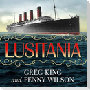 Lusitania Lib/E: Triumph, Tragedy, and the End of the Edwardian Age