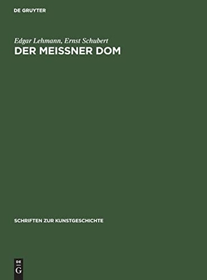 Schubert, Ernst / Edgar Lehmann. Der Meißner Dom. De Gruyter, 1969.