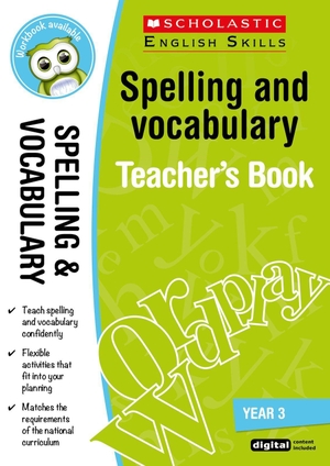 Moorcroft, Christine. Spelling and Vocabulary Teacher's Book (Year 3). Scholastic, 2016.