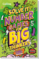 Solve It! -- Number Games for Big Thinkers: More Than 120 Fun Puzzles for Kids Aged 8 and Above