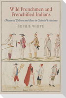 Wild Frenchmen and Frenchified Indians