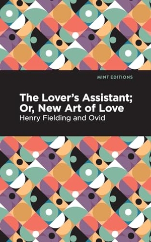 Ovid / Henry Fielding. The Lovers Assistant - New Art of Love. Mint Editions, 2021.