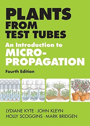 Kyte, Lydiane / Kleyn, John et al. Plants from Test Tubes - An Introduction to Micropropogation. Timber Press (OR), 2013.