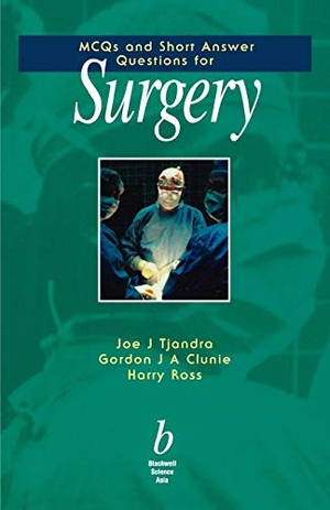 Tjandra / Clunie et al. MCQs and Short Answer Questions Surgery. John Wiley & Sons, 1999.