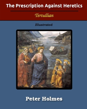 Tertullian. The Prescription Against Heretics - Illustrated. Blurb, 2026.