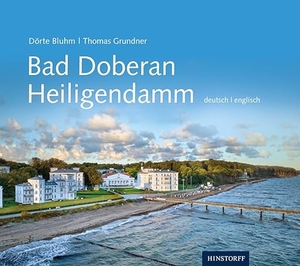 Bluhm, Dörte / Thomas Grundner. Bad Doberan Heiligendamm. Hinstorff Verlag GmbH, 2023.