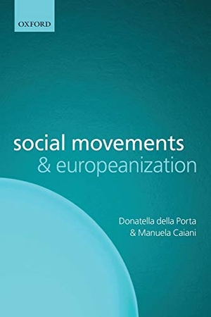Della Porta, Donatella / Manuela Caiani. Social Movements and Europeanization. OUP Oxford, 2011.