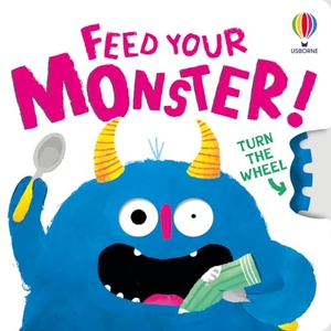 Milbourne, Anna. Feed Your Monster. Usborne Books, 2026.
