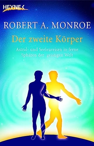 Monroe, Robert A.. Der zweite Körper - Astral- und Seelenreisen in ferne Sphären der geistigen Welt. Heyne Taschenbuch, 2007.