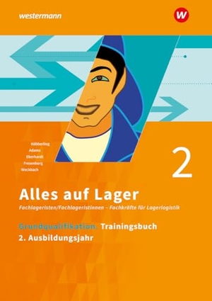 Fresenborg, Angelika / Weckbach, Michael et al. Alles auf Lager - Grundqualifikation Trainingsbuch 2 - 2. Ausbildungsjahr. Westermann Berufl.Bildung, 2024.