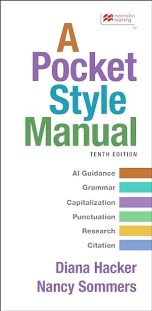 Hacker, Diana / Sommers Nancy. A Pocket Style Manual. Macmillan Learning, 2025.