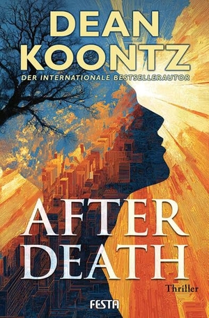 Koontz, Dean. After Death - Ein Thriller - Thriller. Festa Verlag, 2025.
