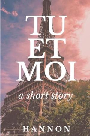 Hannon. Tu Et Moi. Lulu Press, 2019.