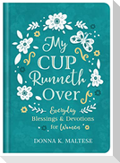 My Cup Runneth Over: Everyday Blessings and Devotions for Women