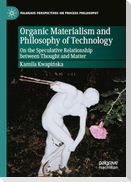 Organic Materialism and Philosophy of Technology