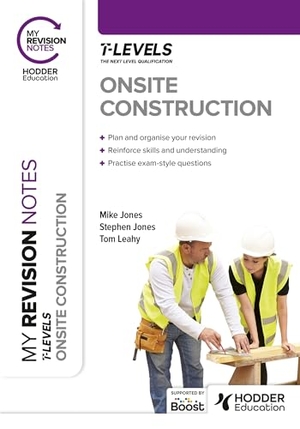 Jones, Mike / Jones, Stephen et al. My Revision Notes: Onsite Construction T Level. Hachette Learning, 2023.