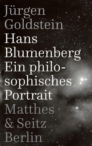 Goldstein, Jürgen. Hans Blumenberg - Ein philosophisches Portrait. Matthes & Seitz Verlag, 2020.