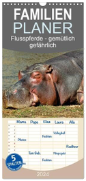Familienplaner 2024 - Flusspferde - gemütlich gefährlich mit 5 Spalten (Wandkalender, 21 x 45 cm) CALVENDO