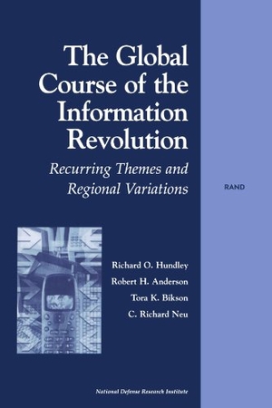 Hundley, Richard O / Anderson, Robert H et al. The Global Course of the Information Revolution - Recurring Themes and Regional Variations. RAND Corporation, 2003.