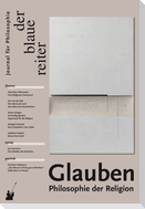 Der Blaue Reiter. Journal für Philosophie / Glauben