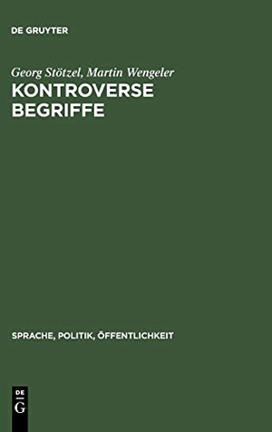 Wengeler, Martin / Georg Stötzel. Kontroverse Begriffe - Geschichte des öffentlichen Sprachgebrauchs in der Bundesrepublik Deutschland. De Gruyter, 1994.