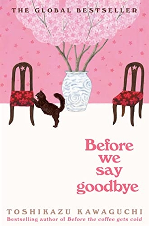 Kawaguchi, Toshikazu. Before We Say Goodbye. Macmillan Publishers Int Ltd - MDL, 2023.