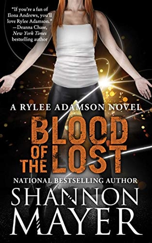 Mayer, Shannon. Blood of the Lost - A Rylee Adamson Novel, Book 10. Talos, 2017.