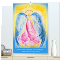 Horch, was die Engel zu dir sagen... (hochwertiger Premium Wandkalender 2024 DIN A2 hoch), Kunstdruck in Hochglanz