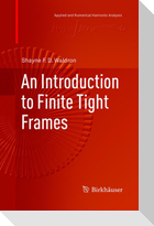 An Introduction to Finite Tight Frames