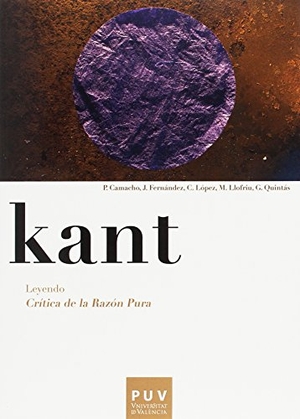Kant, Immanuel / Guillermo Quintas Alonso. Kant : leyendo crítica de la razón pura. Publicacions de la Universitat de València, 2012.