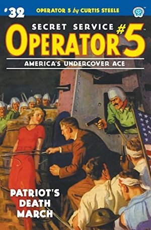 Steele, Curtis / Emile C. Tepperman. Operator 5 #32: Patriot's Death March. Steeger Properties LLC, 2022.