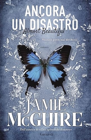 Mcguire, Jamie. Ancora un disastro. Almost beautiful. Garzanti, 2023.