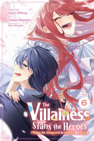 Harugano, Kaoru / Harvey, Leighann et al. The Villainess Stans the Heroes: Playing the Antagonist to Support Her Faves!, Vol. 6. Little, Brown & Company, 2026.